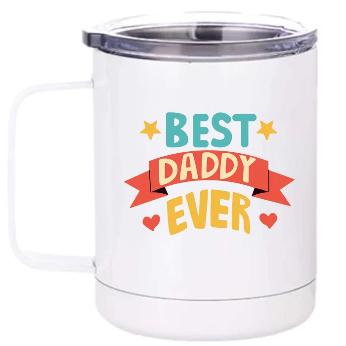 Best Daddy Ever Cute Fathers Day Gift Front & Back 12oz Stainless Steel Tumbler Cup