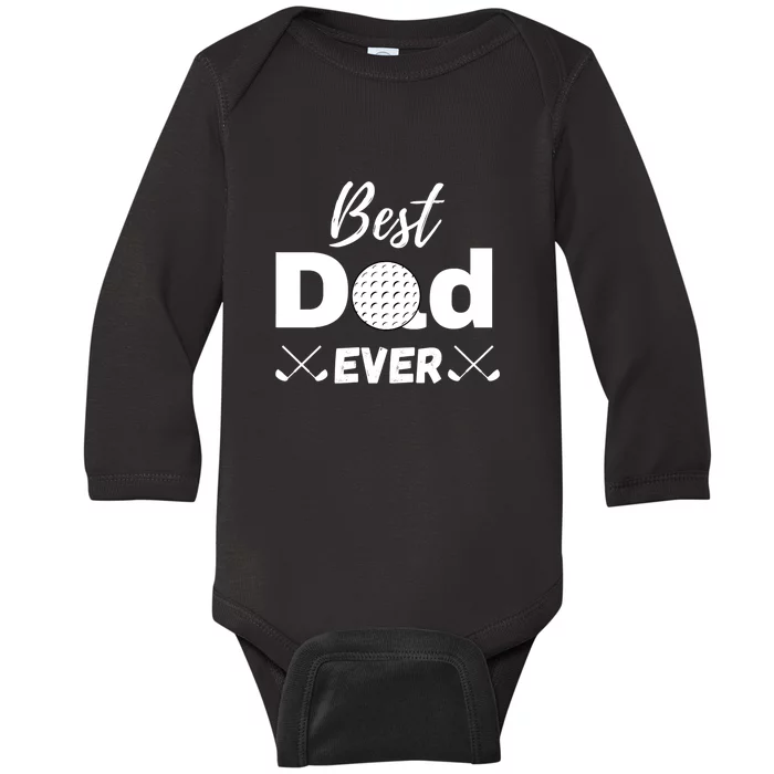 Best Dad Ever Golf Dad Gift For Father's Day Baby Long Sleeve Bodysuit