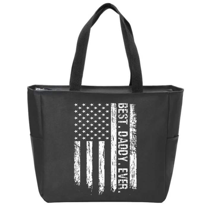 Best Daddy Ever Flag Best Dad Ever American Flag Zip Tote Bag