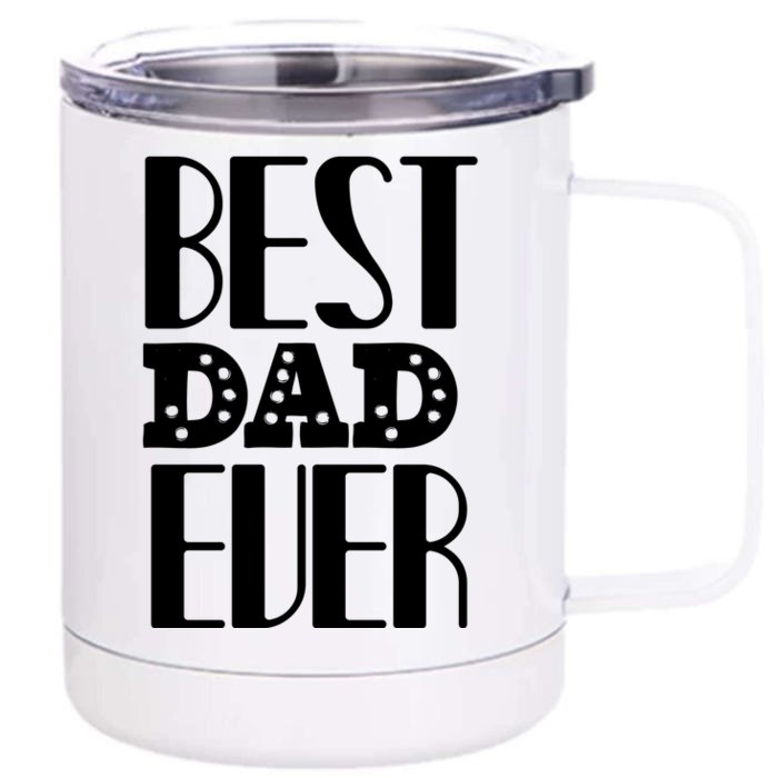 Best Dad Ever Front & Back 12oz Stainless Steel Tumbler Cup