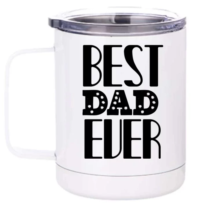 Best Dad Ever Front & Back 12oz Stainless Steel Tumbler Cup