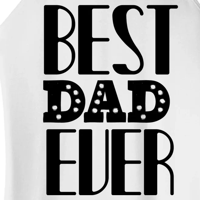 Best Dad Ever Women’s Perfect Tri Rocker Tank