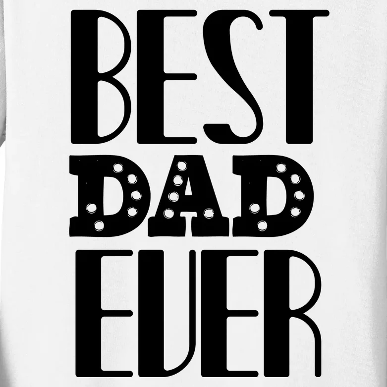 Best Dad Ever Kids Long Sleeve Shirt