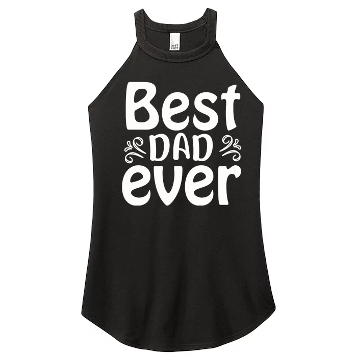 Best Dad Ever Women’s Perfect Tri Rocker Tank