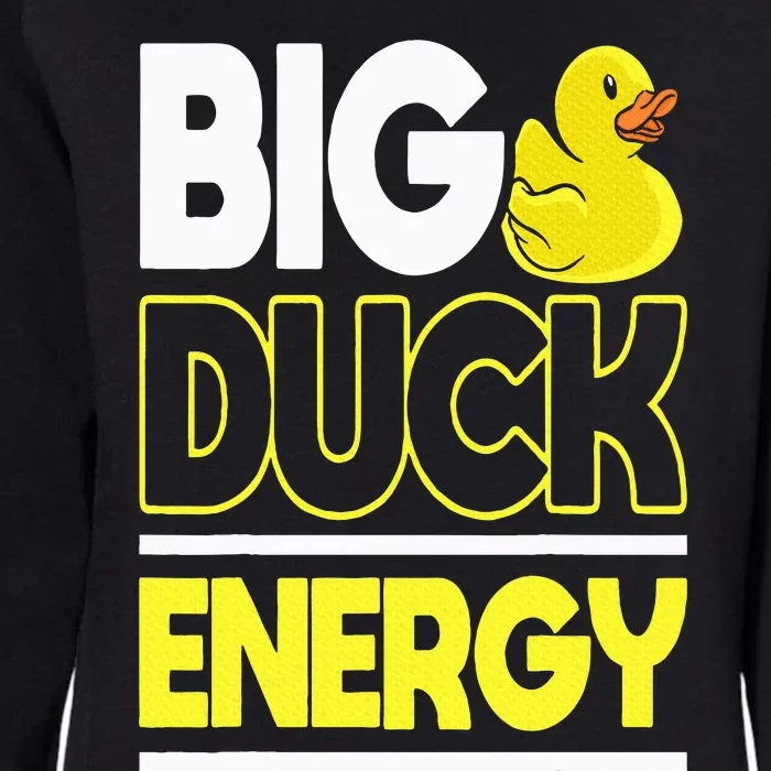 Big Duck Energy Rubber Duck Womens California Wash Sweatshirt