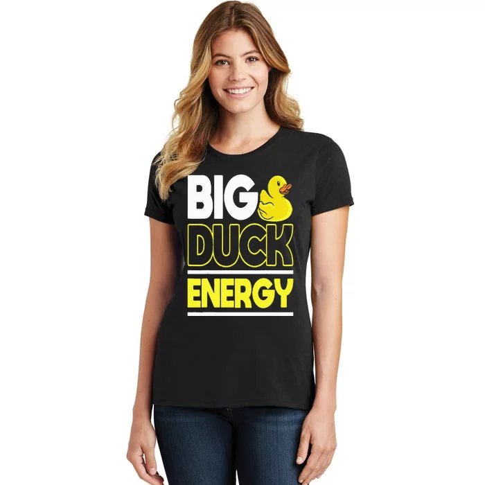 Big Duck Energy Rubber Duck Women's T-Shirt