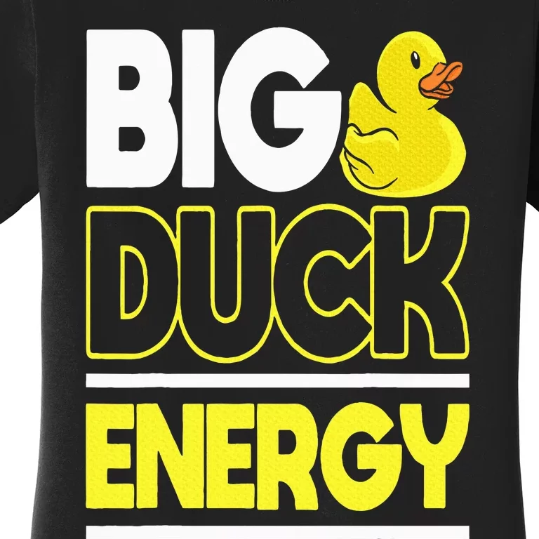 Big Duck Energy Rubber Duck Women's T-Shirt