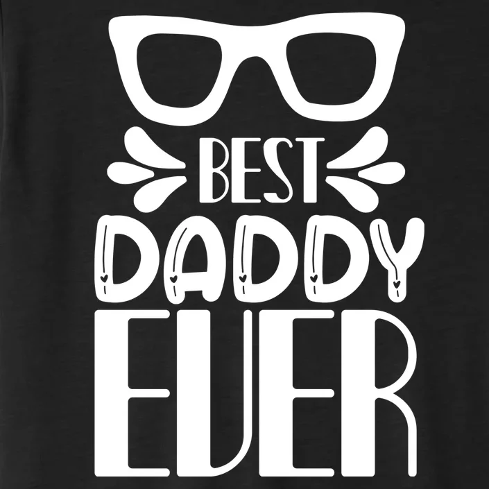 Best Daddy Ever ChromaSoft Performance T-Shirt