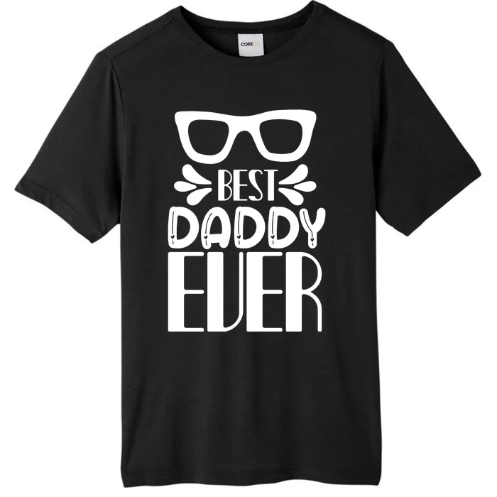 Best Daddy Ever ChromaSoft Performance T-Shirt