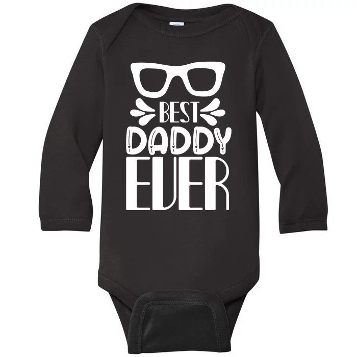 Best Daddy Ever Baby Long Sleeve Bodysuit