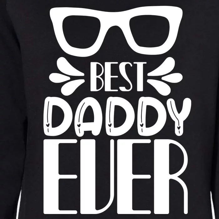 Best Daddy Ever Womens California Wash Sweatshirt