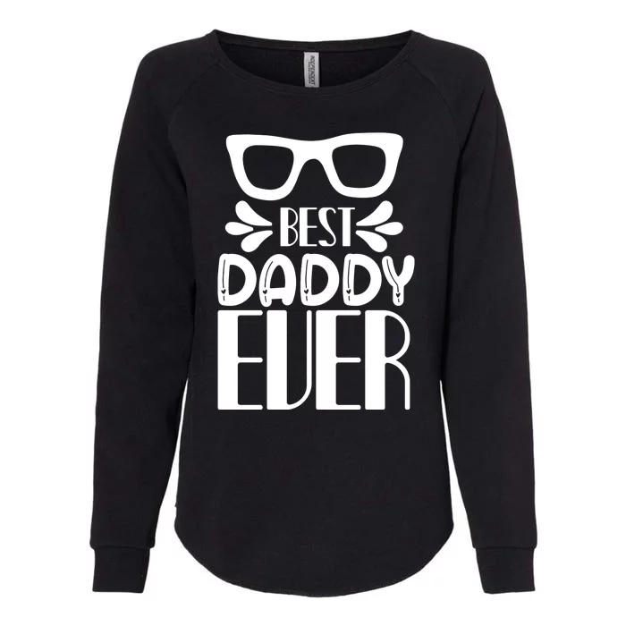 Best Daddy Ever Womens California Wash Sweatshirt