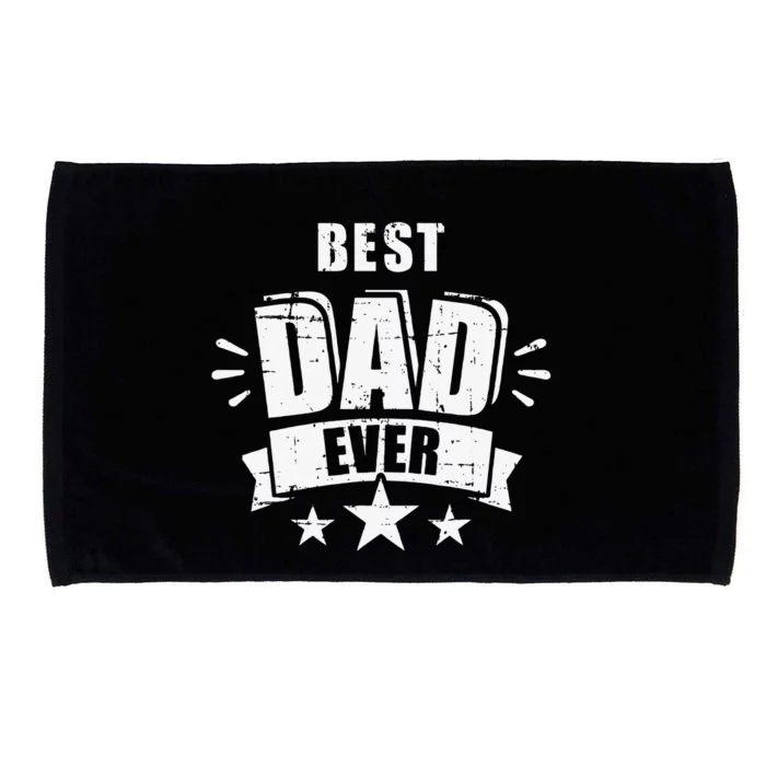 Best Dad Ever Fathers Day Gift For Daddy Or Father Microfiber Hand Towel