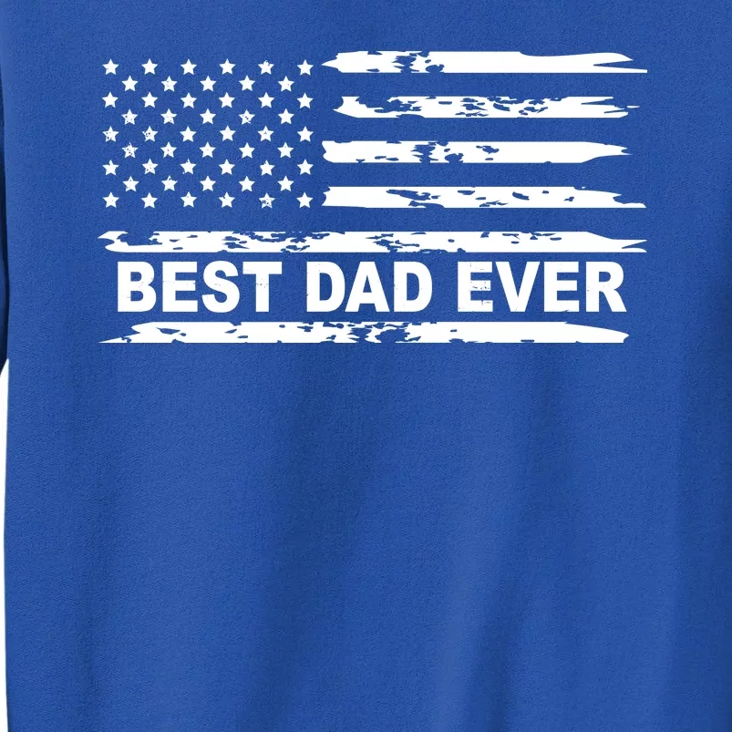 Best Dad Ever American Flag Tall Sweatshirt