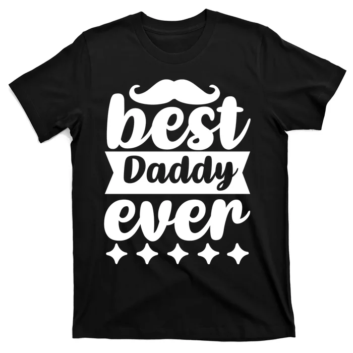 Best Daddy Ever T-Shirt