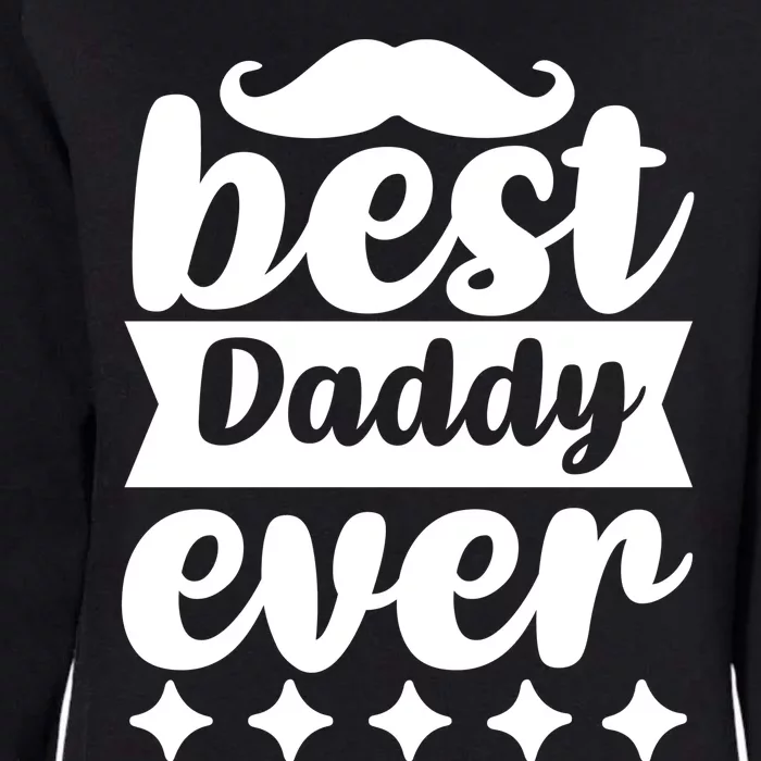 Best Daddy Ever Womens California Wash Sweatshirt