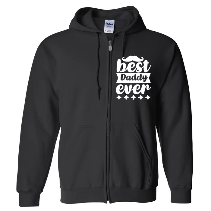 Best Daddy Ever Full Zip Hoodie