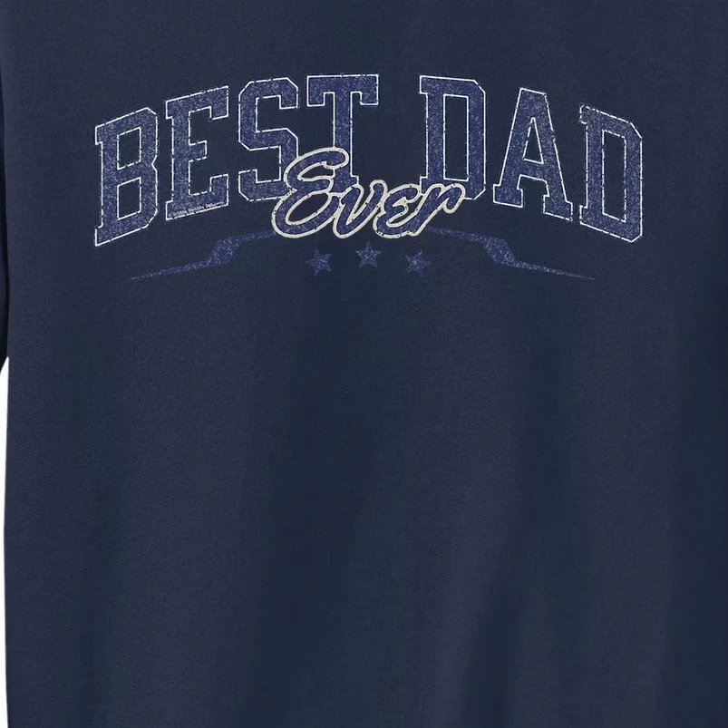 Best Dad Ever Celebrate Dads Birthday Fathers Day Sweatshirt