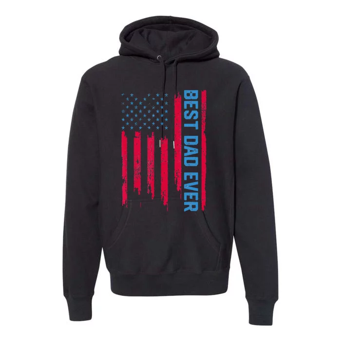 Best dad ever US american flag Father Gifts For Fathers Day Premium Hoodie