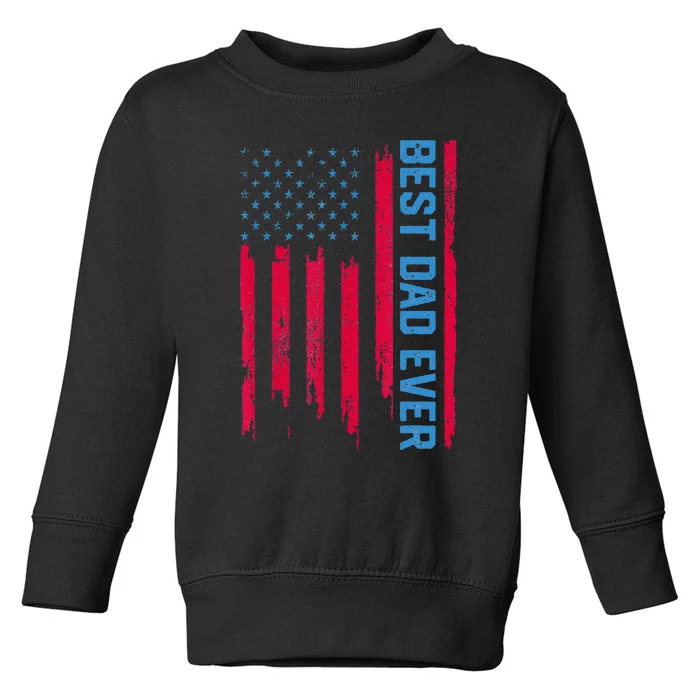 Best dad ever US american flag Father Gifts For Fathers Day Toddler Sweatshirt