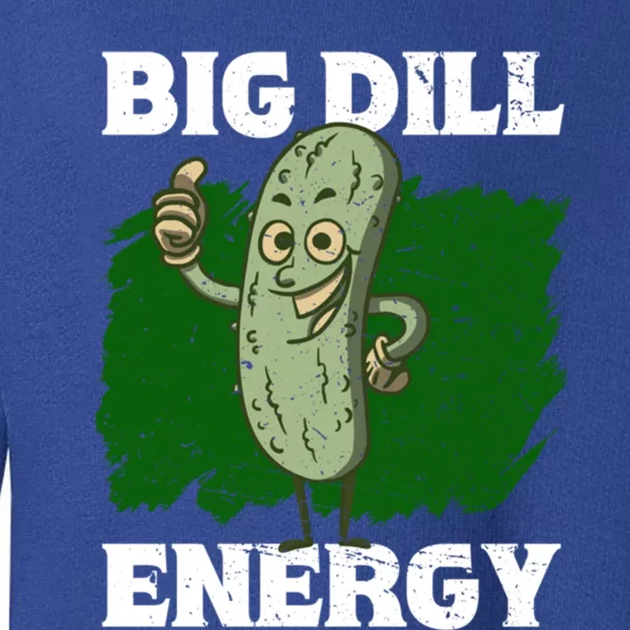 Big Dill Energy Lover Pickles Cute Gift Toddler Sweatshirt