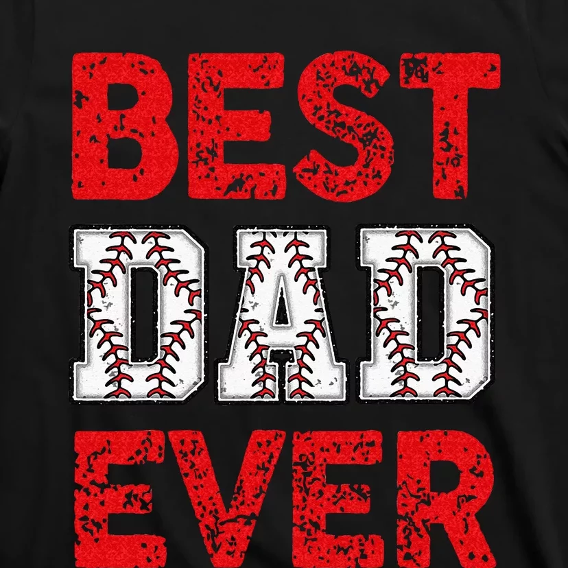 Best Dad Ever Baseball Dad And Softball Fathers Day cool T-Shirt