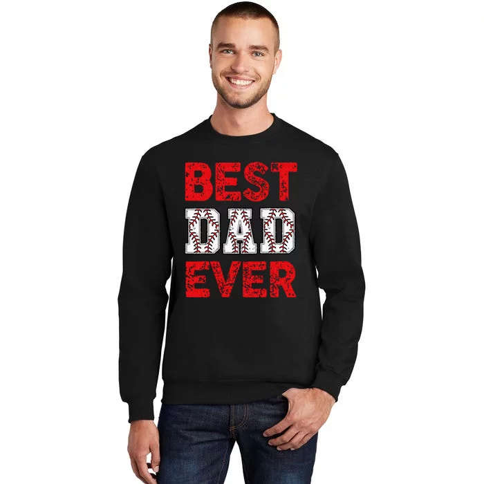 Best Dad Ever Baseball Dad And Softball Fathers Day cool Tall Sweatshirt