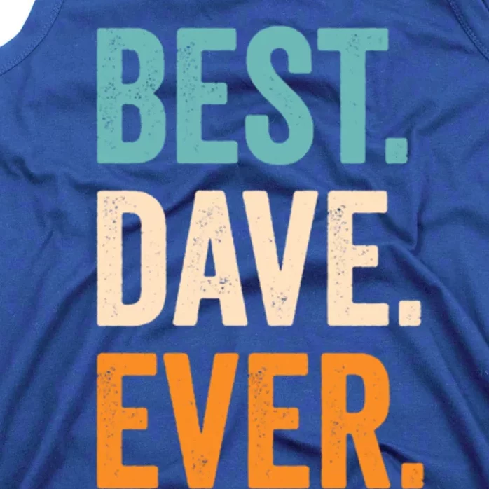 Best Dave Ever First Name Dave Gift Tank Top