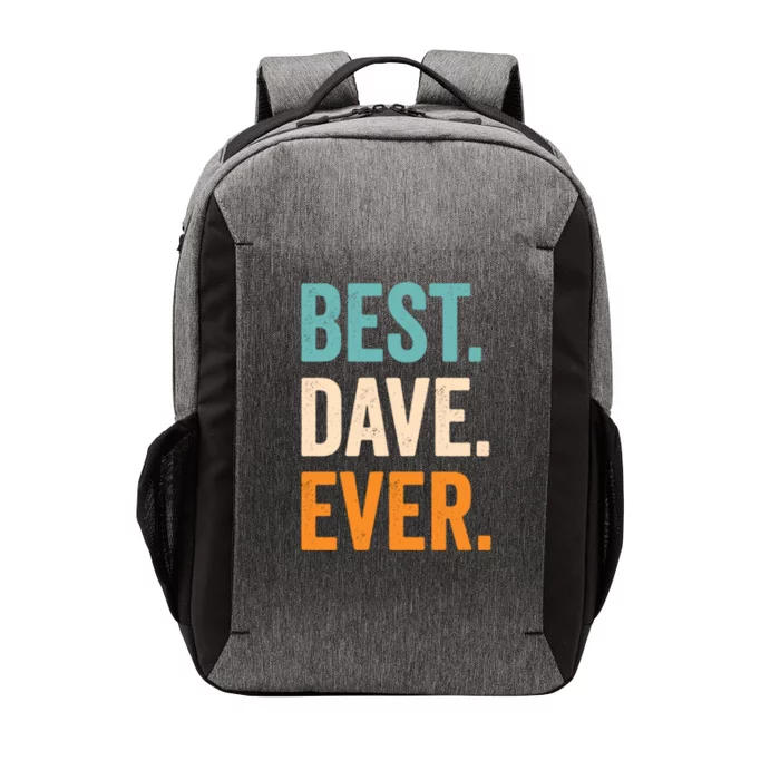 Best Dave Ever First Name Dave Gift Vector Backpack