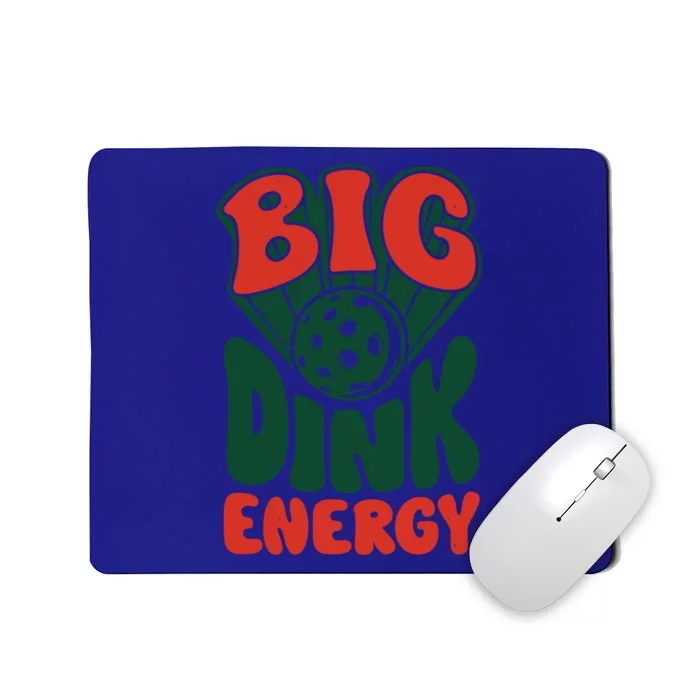 Big Dink Energy Pickleball Pickle Ball Funny Paddleball Gift Mousepad