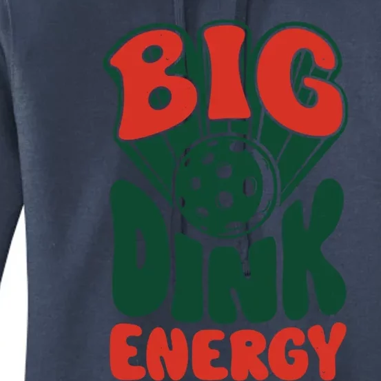 Big Dink Energy Pickleball Pickle Ball Funny Paddleball Gift Women's Pullover Hoodie