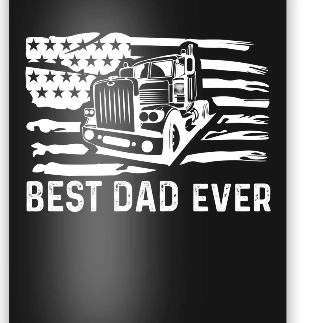 Best Dad Ever Flag Truck Dad Trucker Dad Best Trucking Dad Poster