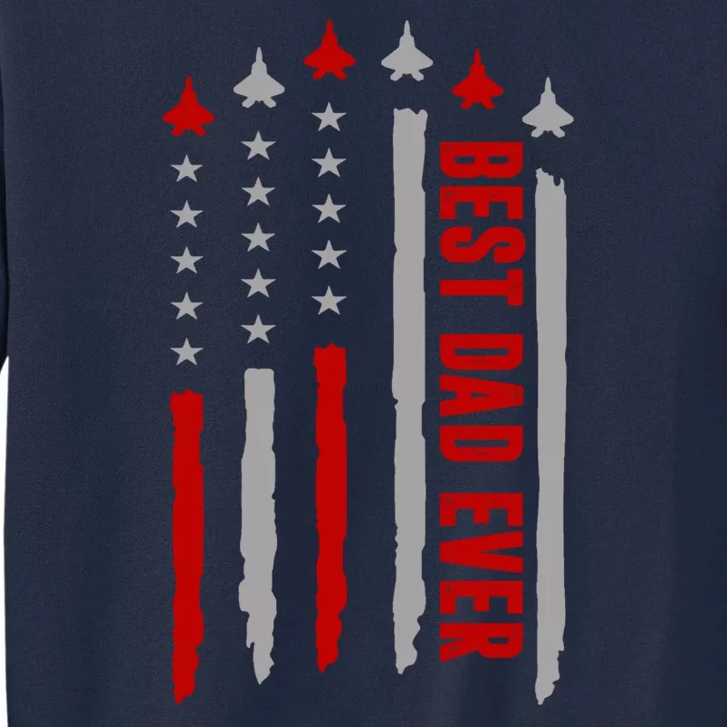 Best Dad Ever USA Flag Cute Gift Tall Sweatshirt