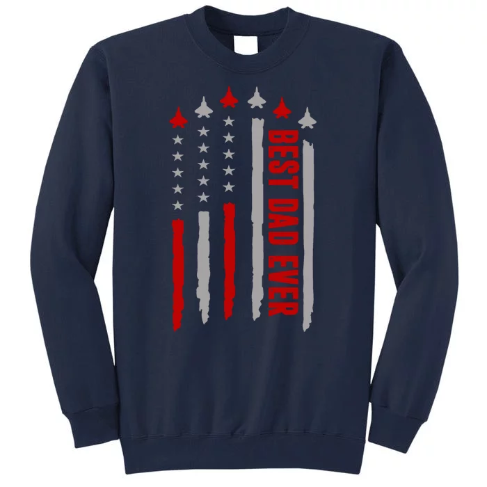 Best Dad Ever USA Flag Cute Gift Tall Sweatshirt