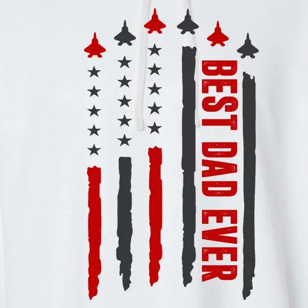 Best Dad Ever USA Flag Cute Gift Garment-Dyed Fleece Hoodie