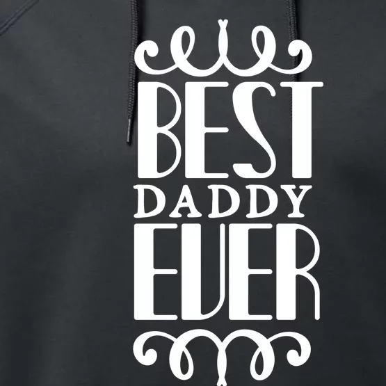 Best Daddy Ever Performance Fleece Hoodie