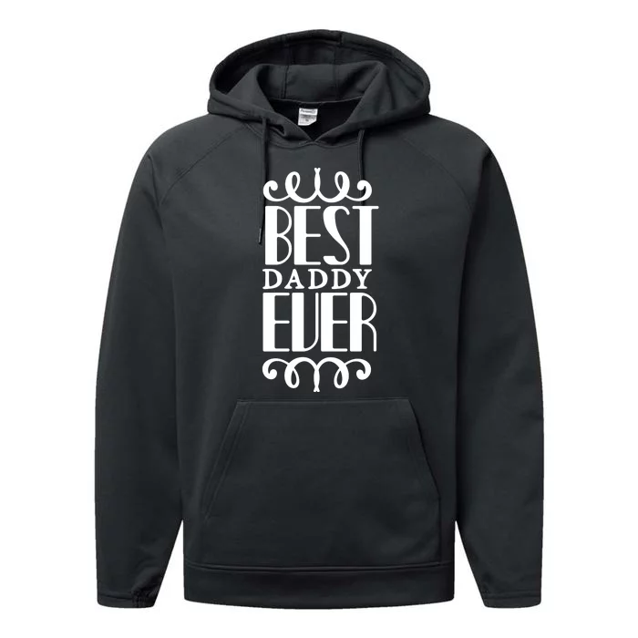 Best Daddy Ever Performance Fleece Hoodie