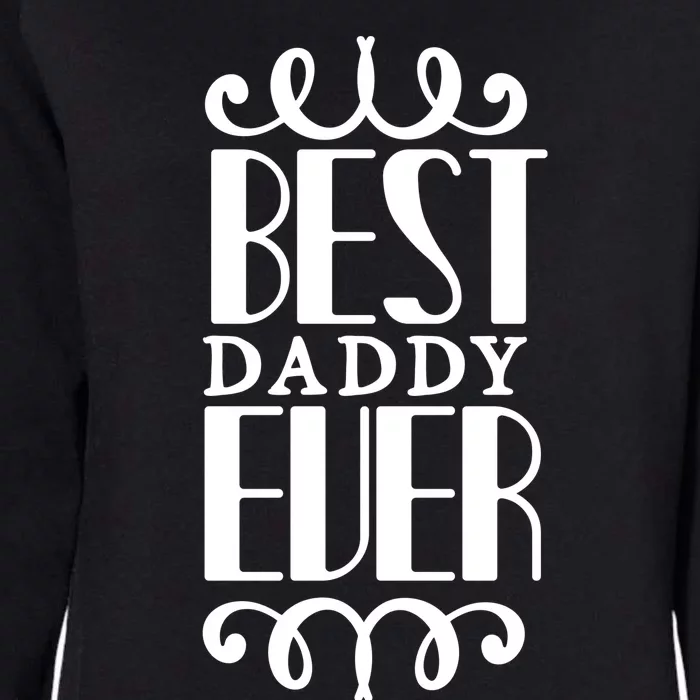 Best Daddy Ever Womens California Wash Sweatshirt