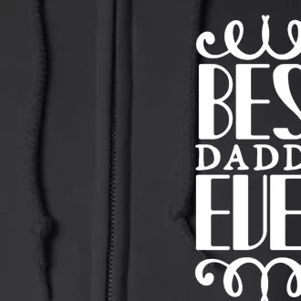 Best Daddy Ever Full Zip Hoodie