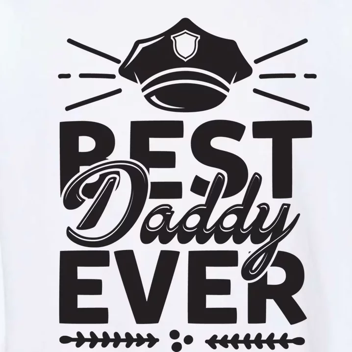 Best Daddy Ever Garment-Dyed Sweatshirt