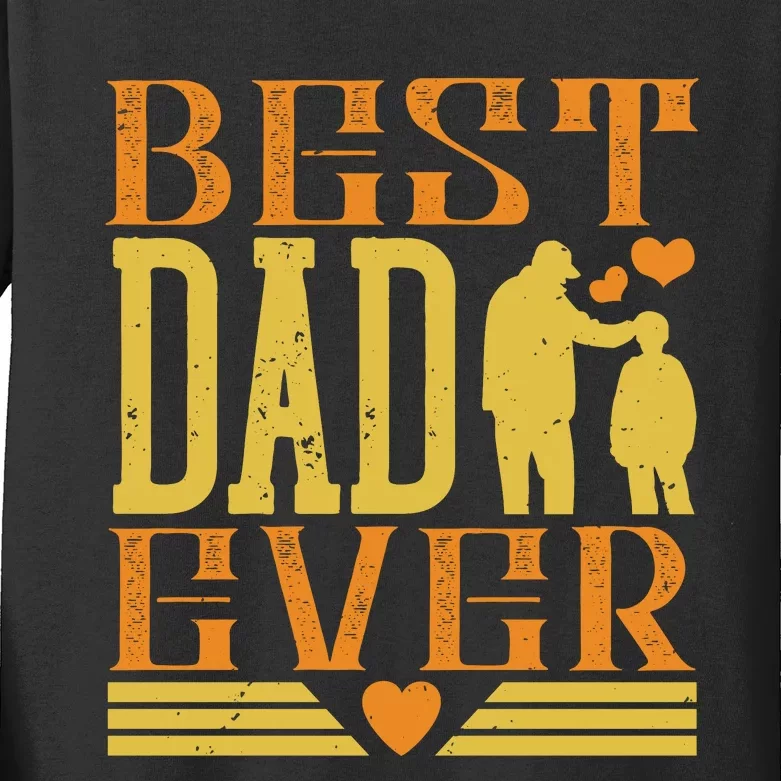 Best Dad Ever Kids Long Sleeve Shirt