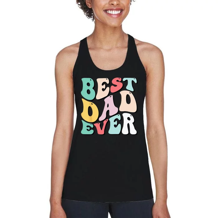 Best Dad Ever Fathers Day Groovy Men Daddy Gifts Women's Racerback Tank