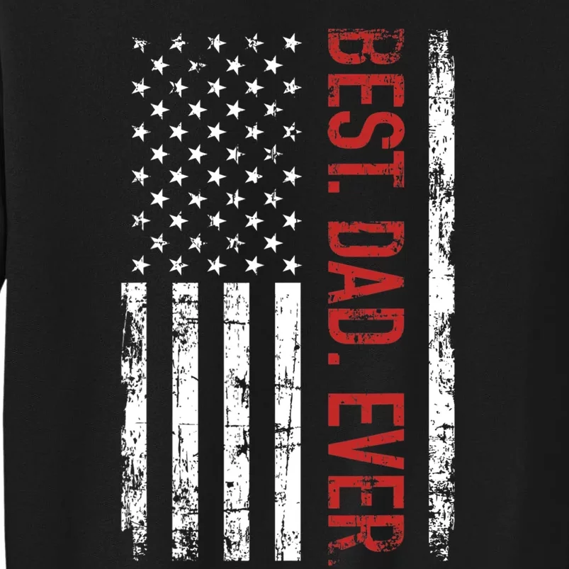 Best Dad Ever US American Flag Gift For Fathers Day Sweatshirt