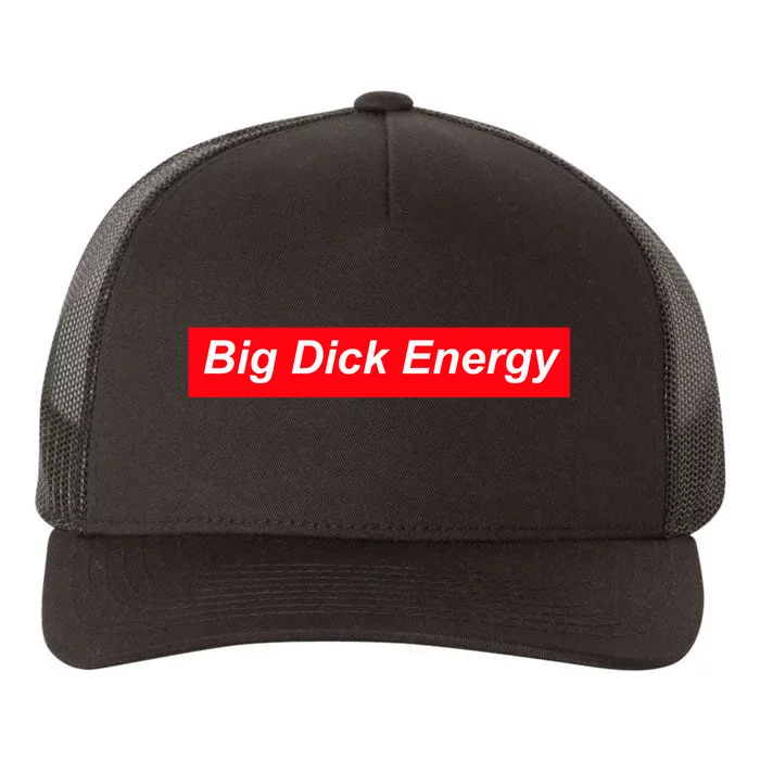 Big Dick Energy Funny Meme Yupoong Adult 5-Panel Trucker Hat