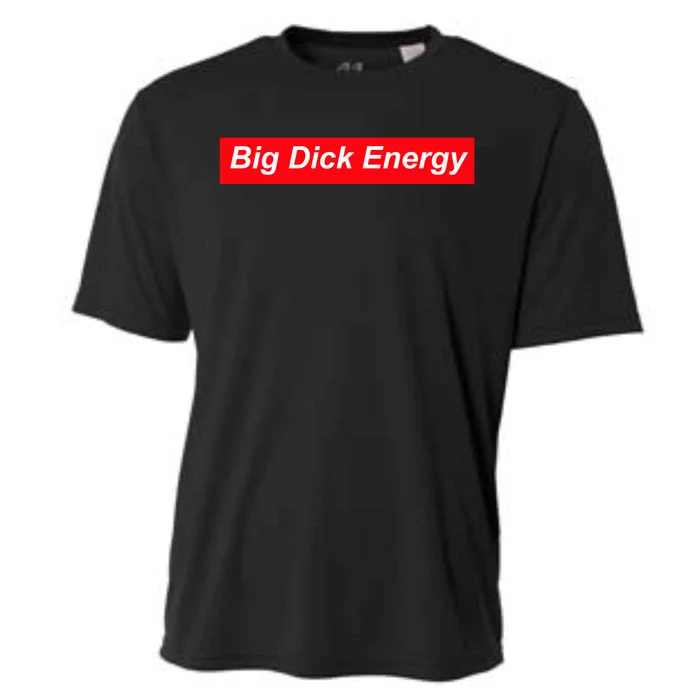 Big Dick Energy Funny Meme Cooling Performance Crew T-Shirt