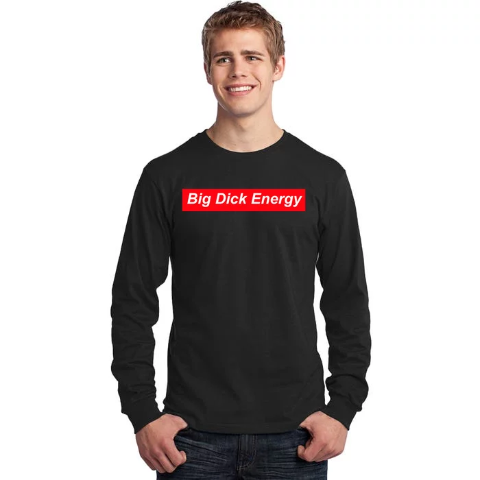 Big Dick Energy Funny Meme Tall Long Sleeve T-Shirt