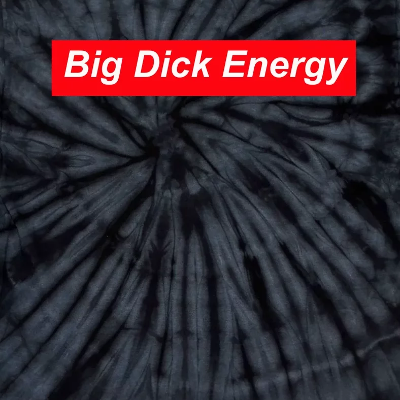 Big Dick Energy Funny Meme Tie-Dye T-Shirt