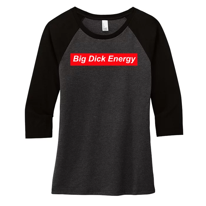 Big Dick Energy Funny Meme Women's Tri-Blend 3/4-Sleeve Raglan Shirt