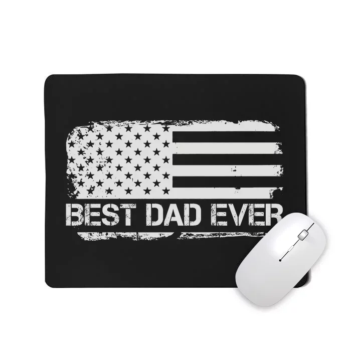 Best Dad Ever American Flag Gift For Dad For Dad Husband Men Funny Mousepad