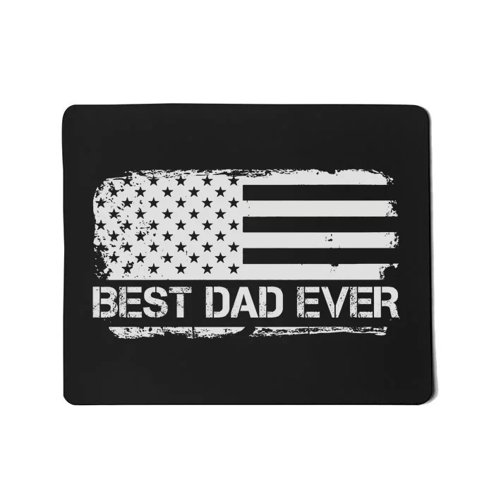 Best Dad Ever American Flag Gift For Dad For Dad Husband Men Funny Mousepad